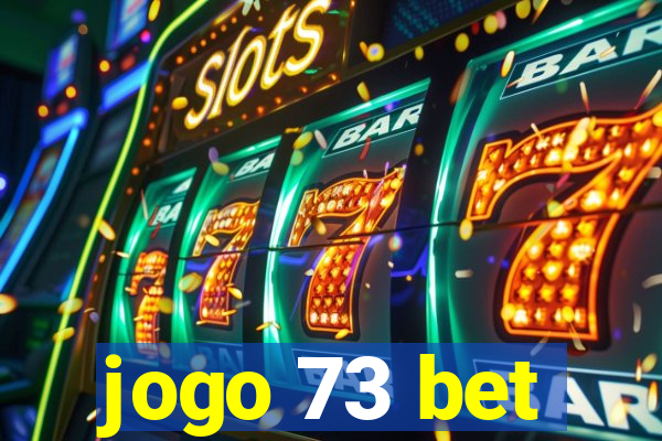 jogo 73 bet